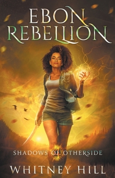 Paperback Ebon Rebellion: Shadows of Otherside Book 4 Book