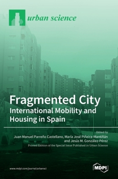 Hardcover Fragmented City: International Mobility and Housing in Spain Book