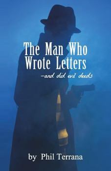 Paperback The Man Who Wrote Letters: and did evil deeds Book