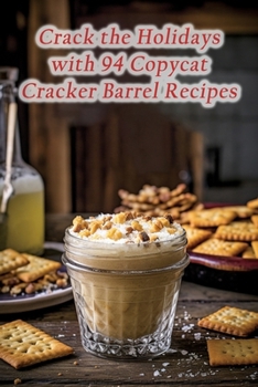 Paperback Crack the Holidays with 94 Copycat Cracker Barrel Recipes Book