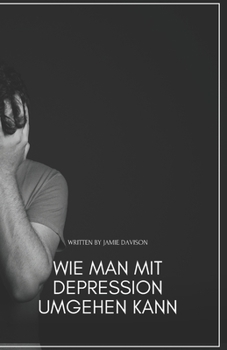 Wie Man Mit Depression Umgehen Kann