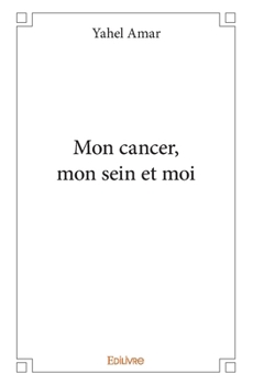 Paperback Mon cancer, mon sein et moi [French] Book