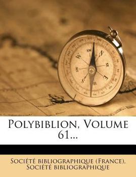 Paperback Polybiblion, Volume 61... [French] Book