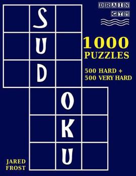 Paperback 1,000 Sudoku Puzzles, 500 Hard and 500 Very Hard: A Brain Gym Series Sudoku Puzzle Book