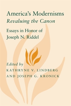 America's Modernisms: Revaluing the Canon : Essays in Honor of Joseph N. Riddel (Horizons in Theory and American Culture) - Book  of the Horizons in Theory and American Culture