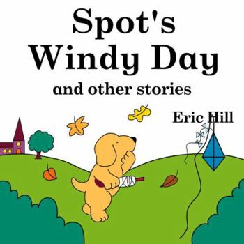 Spot's Windy Day and Other Stories (Spot) - Book  of the Spot the Dog