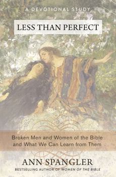 Paperback Less Than Perfect: Broken Men and Women of the Bible and What We Can Learn from Them Book