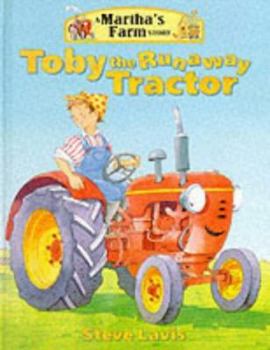 Hardcover Toby the Runaway Tractor (The Martha's Farm Series, Bk. 1) Book