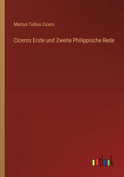 Paperback Ciceros Erste und Zweite Philippische Rede [German] Book