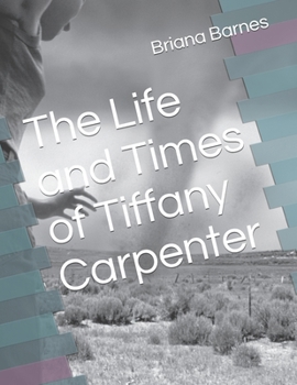 Paperback The Life and Times of Tiffany Carpenter Book