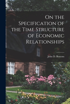 Paperback On the Specification of the Time Structure of Economic Relationships Book