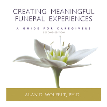 Paperback Creating Meaningful Funeral Experiences: A Guide for Caregivers Book