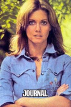 Journal: Olivia Newton-John English-Australian Singer, Songwriter Single You're the One That I Want Greatest Hit, Supplies Student Teacher Daily ... And Girls • One Subject 6 x 9 • 110 Pages