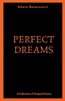 Paperback Perfect Dreams (A Collection of Original Poetry) Book