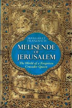 Hardcover Melisende of Jerusalem: The World of a Forgotten Crusader Queen Book