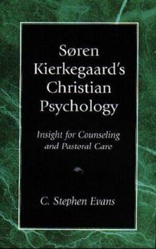 Paperback Soren Kierkegaard's Christian Psychology: Insight for Counseling & Pastoral Care Book