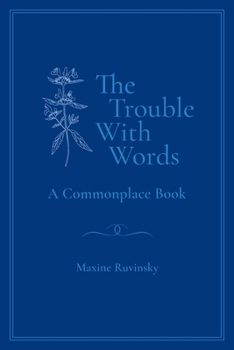 Paperback The Trouble With Words: A Commonplace Book