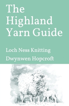 Paperback The Highland Yarn Guide: Loch Ness Knitting Book