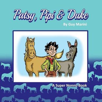 Paperback Patsy, Pipi & Duke: How a Little Boy, a Horse and a Donkey got Separated... Book