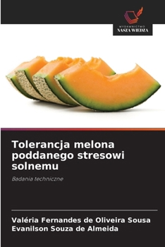 Tolerancja melona poddanego stresowi solnemu (Polish Edition)