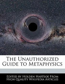 Paperback The Unauthorized Guide to Metaphysics Book