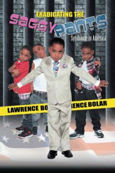 Paperback Eradicating the Saggy Pants Syndrome in America Book