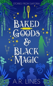 Paperback Baked Goods & Black Magic: Stories from Saforia Book