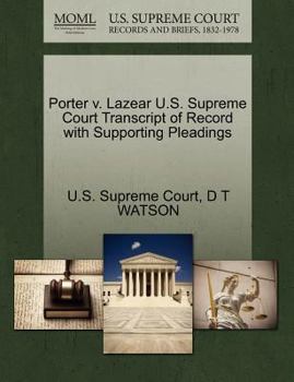 Paperback Porter V. Lazear U.S. Supreme Court Transcript of Record with Supporting Pleadings Book