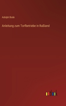 Hardcover Anleitung zum Torfbetriebe in Rußland [German] Book