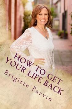 Paperback How To Get Your Life Back Book