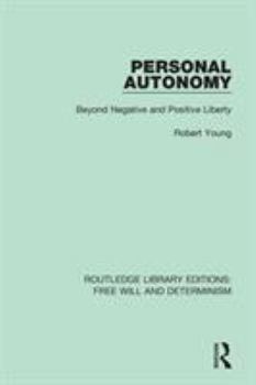 Paperback Personal Autonomy: Beyond Negative and Positive Liberty Book