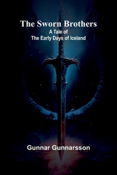 Paperback The Sworn Brothers: A Tale of the Early Days of Iceland Book