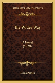 Paperback The Wider Way: A Novel (1920) Book