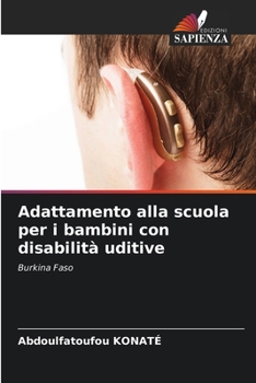 Adattamento alla scuola per i bambini con disabilità uditive (Italian Edition)
