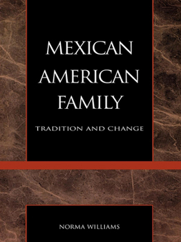 Hardcover The Mexican American Family: Tradition and Change Book