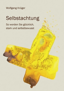 Paperback Selbstachtung - So werden Sie glücklich, stark und selbstbewusst [German] Book