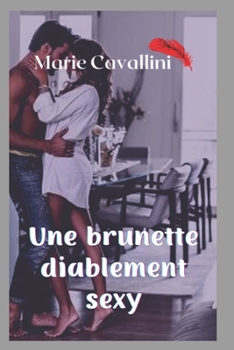 Une brunette diablement sexy