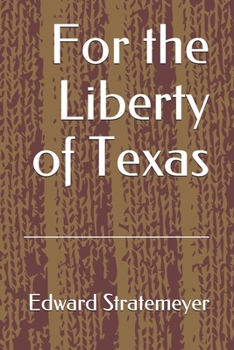 Paperback For the Liberty of Texas Book