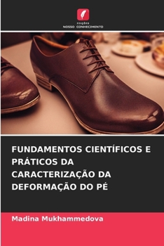 Paperback Fundamentos Científicos E Práticos Da Caracterização Da Deformação Do Pé [Portuguese] Book
