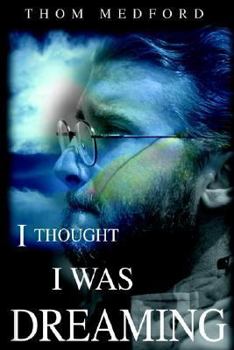 Paperback I Thought I Was Dreaming Book