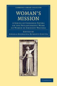 Paperback Woman's Mission: A Series of Congress Papers on the Philanthropic Work of Women by Eminent Writers Book