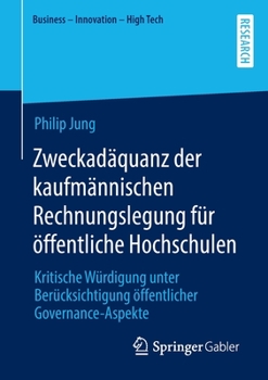 Zweckadäquanz der kaufmännischen Rechnungslegung für öffentliche Hochschulen: Kritische Würdigung unter Berücksichtigung öffentlicher ... - Innovation - High Tech)