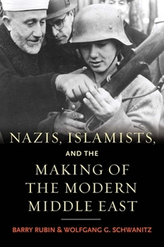 Hardcover Nazis, Islamists, and the Making of the Modern Middle East Book