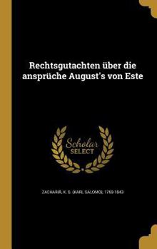 Hardcover Rechtsgutachten Uber Die Anspruche August's Von Este [German] Book