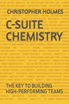 Paperback C-Suite Chemistry: The Key to Building High-Performing Teams Book