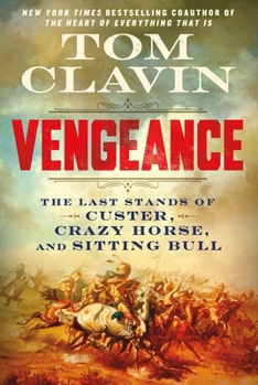 Hardcover Vengeance: The Last Stands of Custer, Crazy Horse, and Sitting Bull Book