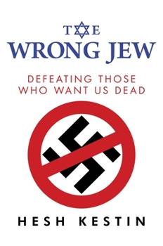 Hardcover The Wrong Jew: Defeating Those Who Want Us Dead Book