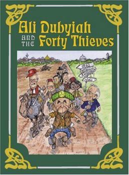 Hardcover Ali Dubyiah and the Forty Thieves: A Contemporary Fable Book