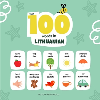 First 100 Words in Lithuanian: Lithuanian Language Learning for Kids, Bilingual Lithuanian Baby Book, Lithuanian First Dictionary, Lithuanian Flashcards