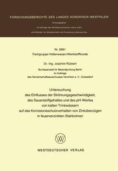 Paperback Untersuchung Des Einflusses Der Strömungsgeschwindigkeit, Des Sauerstoffgehaltes Und Des Ph-Wertes Von Kalten Trinkwässern Auf Das Korrosionsschutzver [German] Book